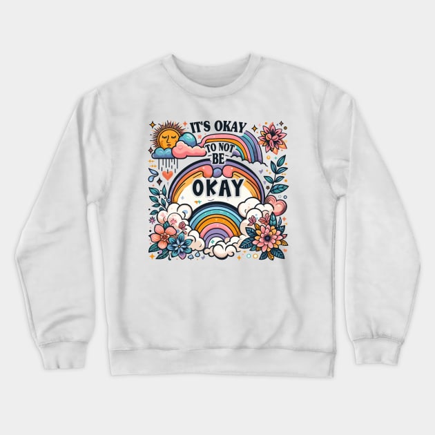 It's Okay to Not Be Okay, reminding people that it's okay to struggle and seek help when needed ,Memorial Day Crewneck Sweatshirt by cyryley